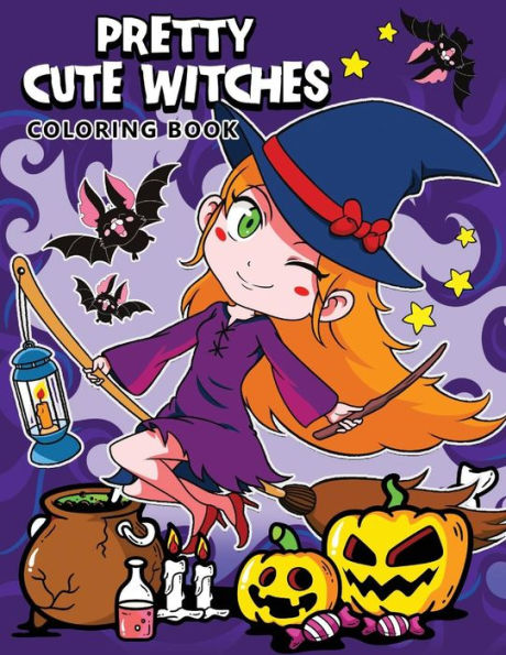 Pretty Cute Witches Coloring Book: A Halloween Coloring Pages For Adults And Girls