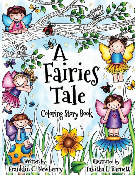 A Fairies Tale Coloring and Story Book: A Coloring Storybook for all ages