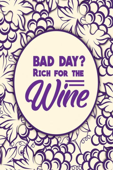 Bad day? Rich For The Wine - 9781728702490
