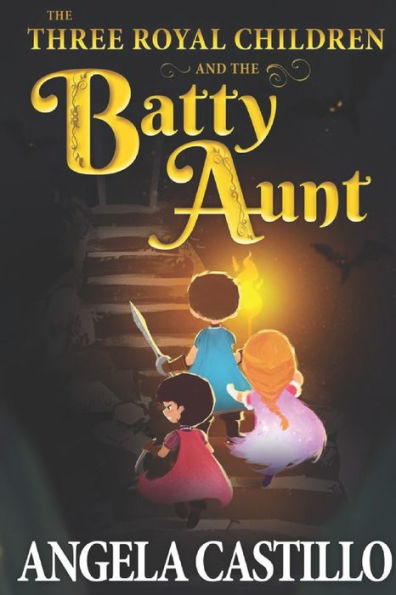The Three Royal Children And The Batty Aunt - 9781728706054
