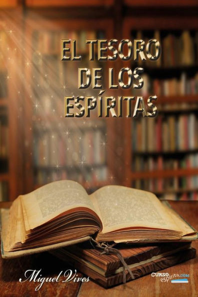 El Tesoro de los Espíritas: Guía Practica del Espiritista (Spanish Edition)