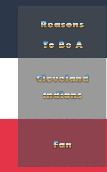 Reasons To Be A Cleveland Indians Fan