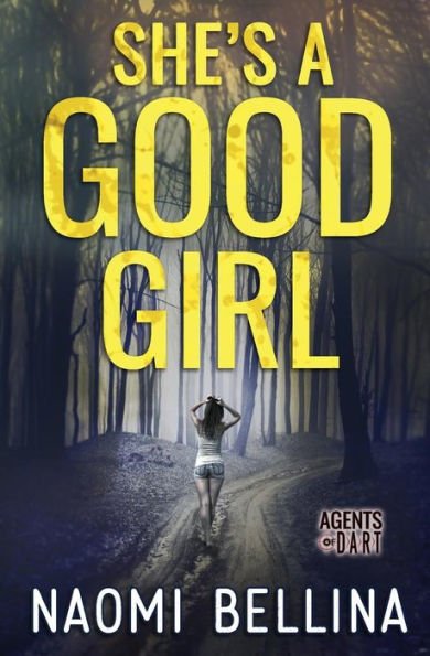 She's A Good Girl : Agents Of Dart Series Book One (Romantic Suspense)