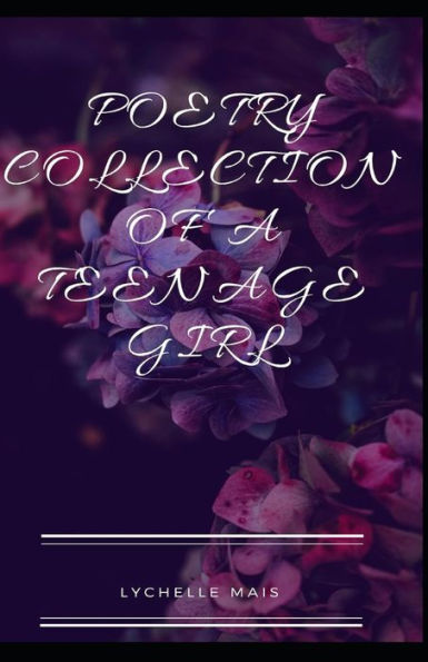 Poetry Collection Of A Teenage Girl: Part 1