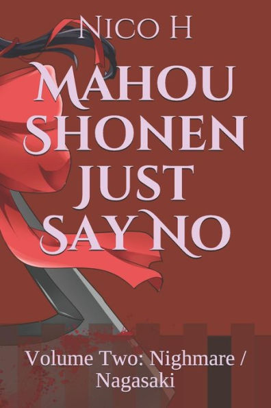 Mahou Shonen Just Say No : Volume Two: Nighmare / Nagasaki
