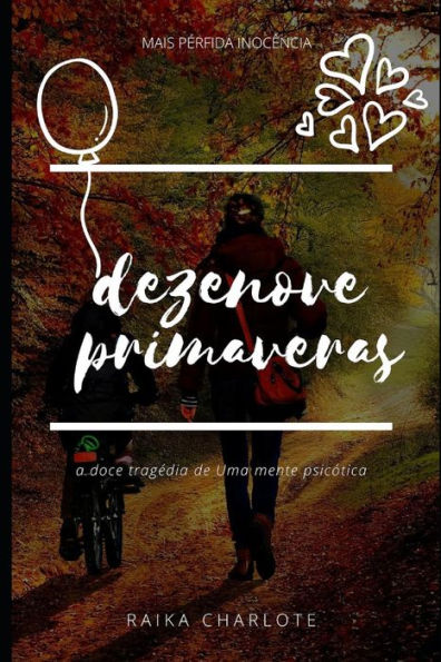 Dezenove Primaveras: A doce tragedia de uma mente psicótica (Portuguese Edition)