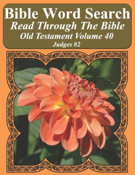 Bible Word Search Read Through The Bible Old Testament Volume 40: Judges #2 Extra Large Print (Bible Word Search Puzzles Jumbo Print Flower Lover's Edition Old Testament)