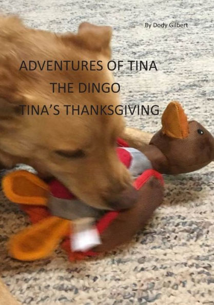 ADVENTURES OF TINA THE DINGO: TINA's THANKSGIVING