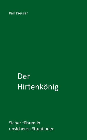 Der Hirtenkönig (Sicher führen und beraten) (German Edition)