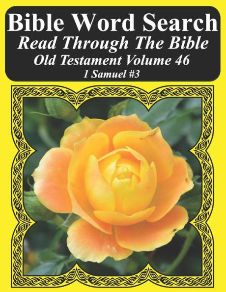 Bible Word Search Read Through The Bible Old Testament Volume 46: 1 Samuel #3 Extra Large Print (Bible Word Search Puzzles Jumbo Print Flower Lover's Edition Old Testament)