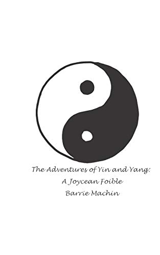The Adventures of Yin and Yang : A Joycean Foible