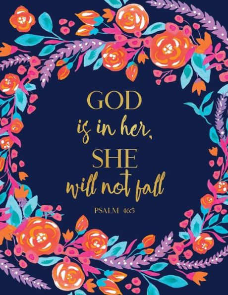 God Is In Her, She Will Not Fall Psalm 46:5