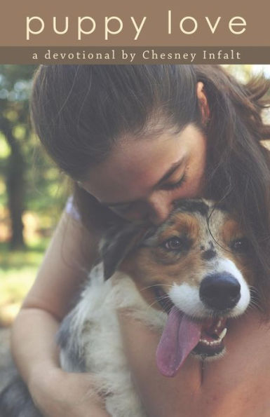 Puppy Love : Learning About Real Love Through My Puppy