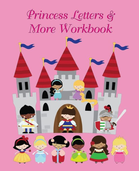 Princess Letters & More Workbook: Tracing Letters And Numbers Workbook With Activities