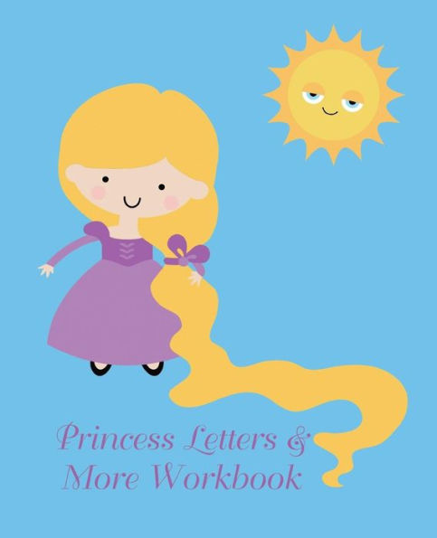 Princess Letters & More Workbook: Tracing Letters And Numbers Workbook With Activities (Long Hair)