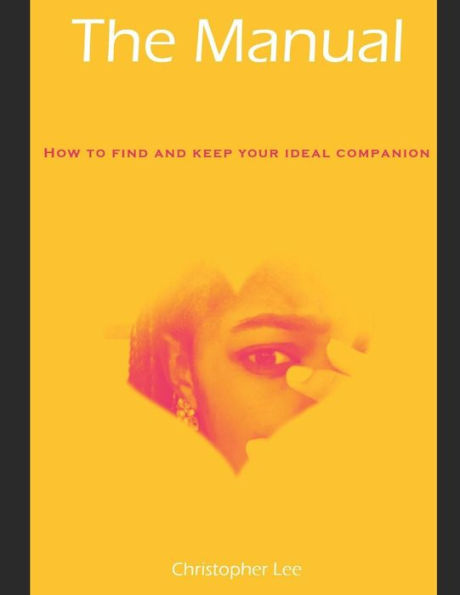 The Manual(How To Find And Keep Your Ideal Companion