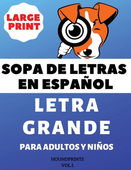 Sopa De Letras En Español Letra Grande Para Adultos Y Niños (Vol.1) : Large Print Spanish Word Search Puzzle For Adults And Kids