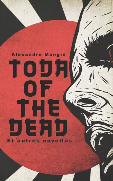 Toda Of The Dead : Et Autres Novellas