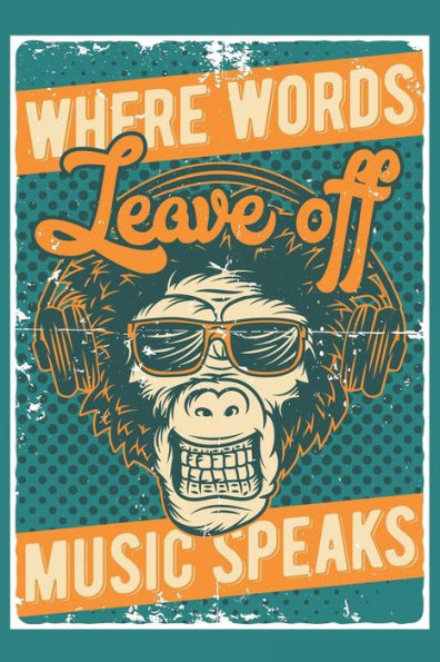 Where Words Leave Off Music Speaks