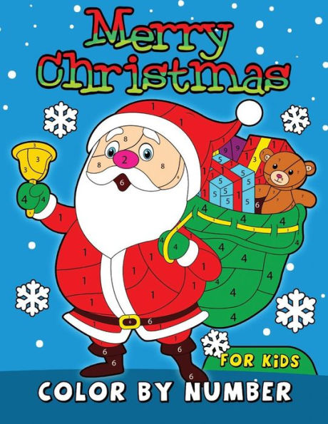 Merry Christmas Color By Number For Kids : Easy And Fun Activity Book