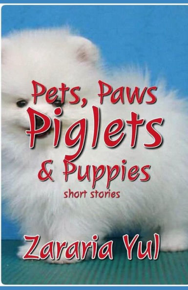Pet, Paws, Piglets & Puppies