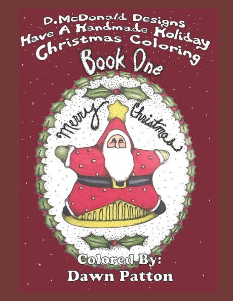 D. McDonald Designs Have A Handmade Holiday Christmas Coloring Book One