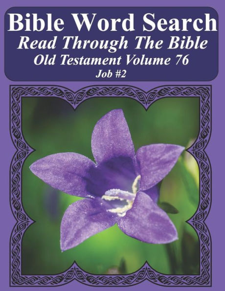 Bible Word Search Read Through The Bible Old Testament Volume 76: Job #2 Extra Large Print (Bible Word Search Puzzles Jumbo Print Flower Lover's Edition Old Testament)