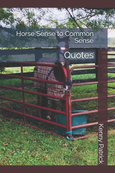 Horse Sense to Common Sense: Quotes