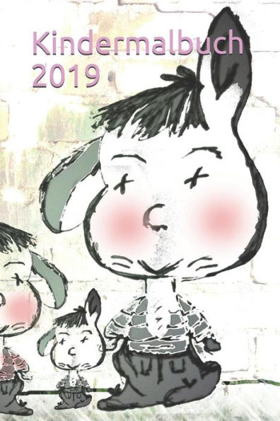 Kindermalbuch 2019: Malbuch Kinder Kinderzeichnung (German Edition)