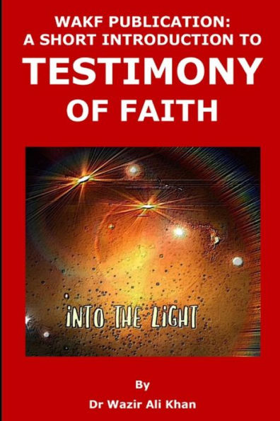 Wakf Publication : A Short Introduction To Testimony Of Faith