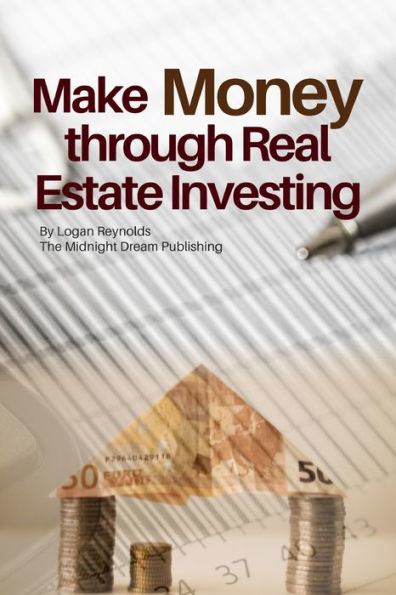 Make Money Through Real Estate Investing : How To Make Money Through Real Estate Investment Property