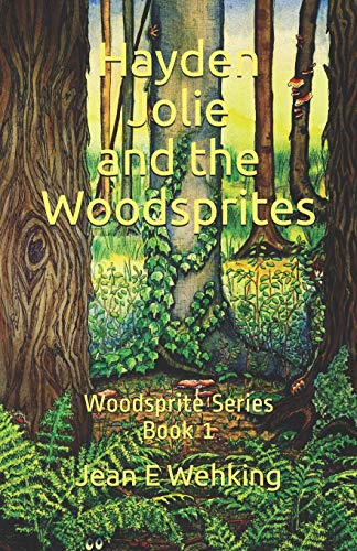 Hayden Jolie and the Woodsprites (The Woodsprite Series)