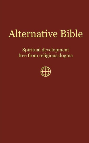 Alternative Bible: Spiritual development free from religious dogma