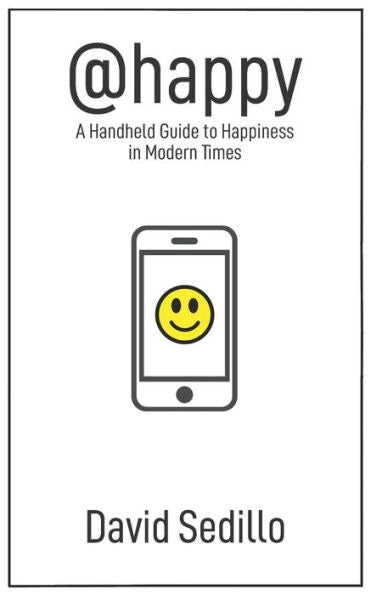 `@happy: A Handheld Guide to Happiness in Modern Times
