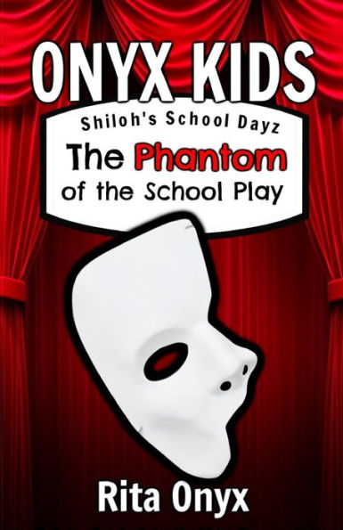 Onyx Kids Shiloh's School Dayz : The Phantom Of The School Play