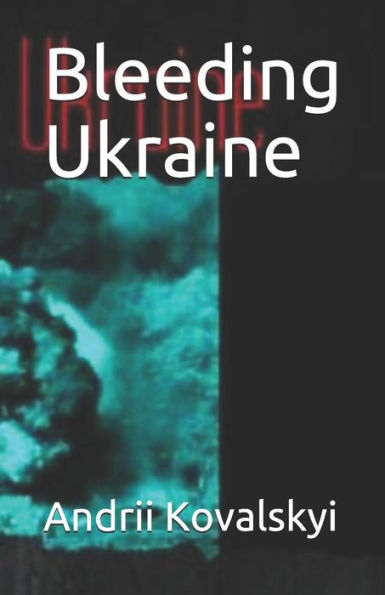 Bleeding Ukraine