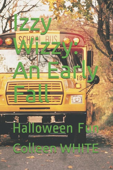 Izzy Wizzy: An Early Fall: Halloween Fun