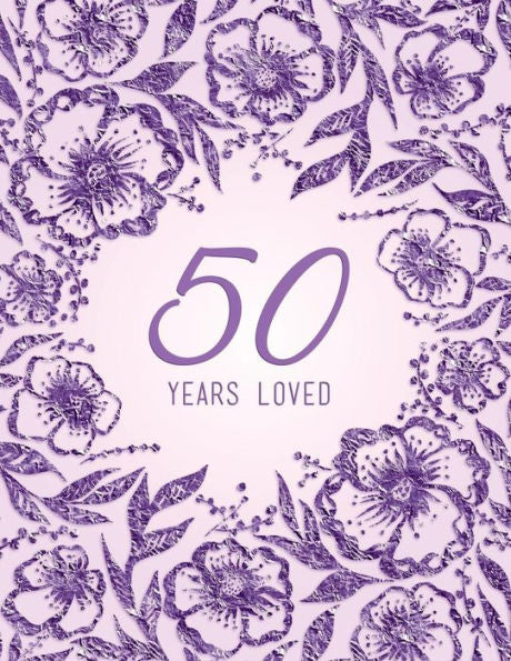 50 Years Loved - 9781729115862