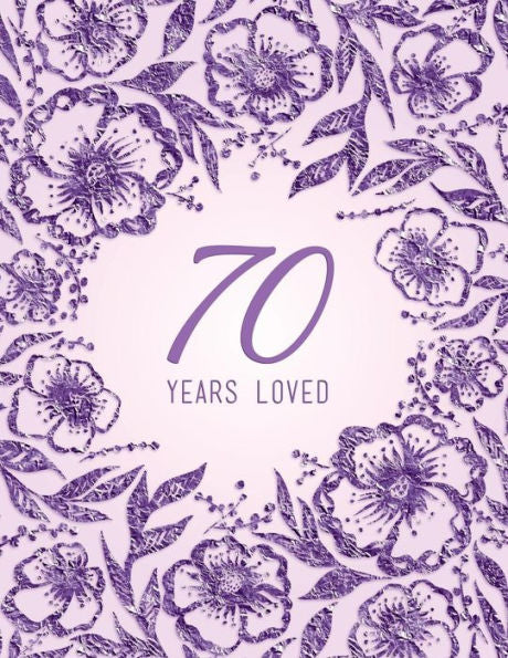 70 Years Loved - 9781729115947
