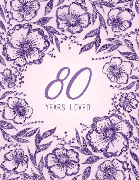80 Years Loved - 9781729116012