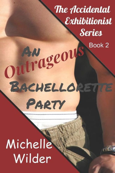 The Outrageous Bachelorette Party