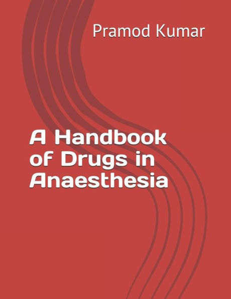 A Handbook of Drugs in Anaesthesia