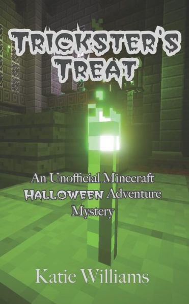 Trickster's Treat: An Unofficial Minecraft Halloween Adventure Mystery