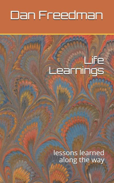 Life Learnings: Lessons Learned Along The Way