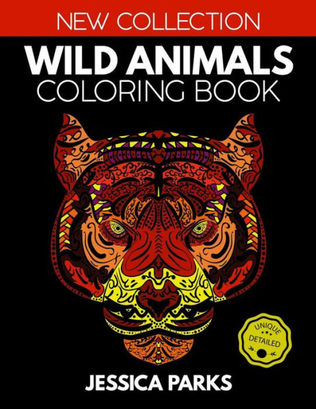 Wild Animals Coloring Book: Stress Relieving Wild Animal Designs For Anger Release, Adult Relaxation And Meditation