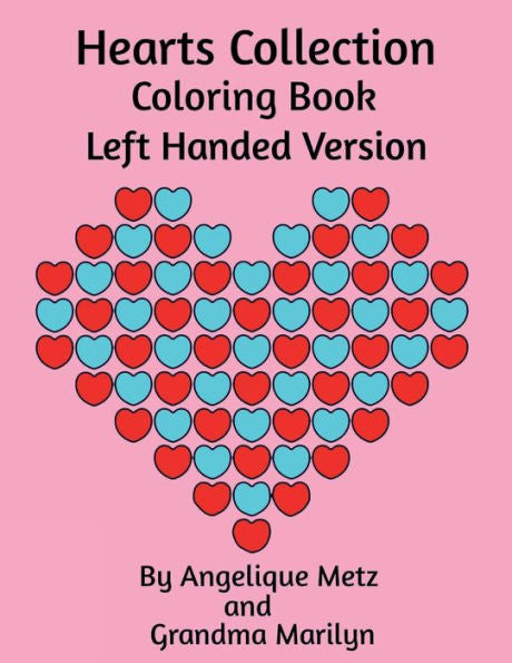 Hearts Collection Coloring Book: Left Handed Version