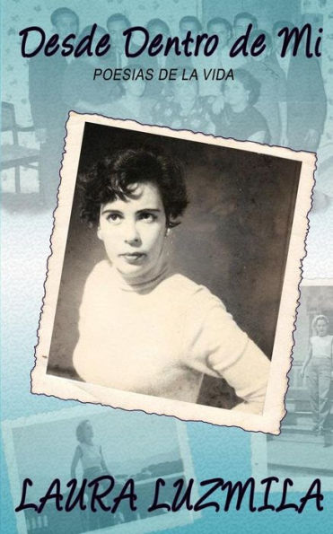 Desde Dentro De Mi: Poesias De La Vida (Spanish Edition)