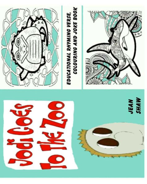 Jodi Goes To The Zoo - Educational Rhyming Verse, Colouring and Joke Book