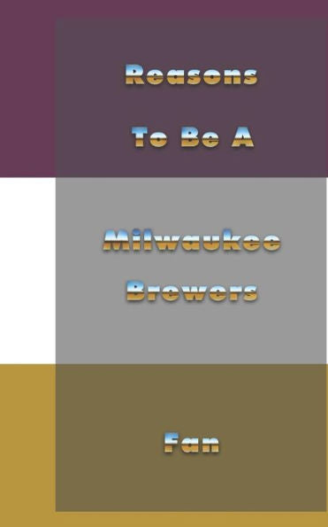 Reasons To Be A Milwaukee Brewers Fan