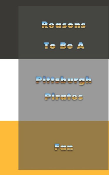 Reasons To Be A Pittsburgh Pirates Fan